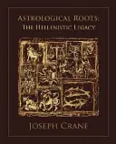 Racines astrologiques : L'héritage hellénistique - Astrological Roots: The Hellenistic Legacy