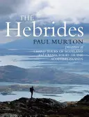 Les Hébrides : Par le présentateur de l'émission Grand Tours of the Scottish Islands de la BBC - The Hebrides: By the Presenter of BBC Tv's Grand Tours of the Scottish Islands