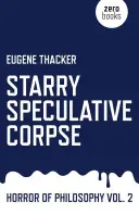 Cadavre spéculatif étoilé : L'horreur de la philosophie - Starry Speculative Corpse: Horror of Philosophy