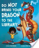 N'emmenez pas votre dragon à la bibliothèque - Do Not Bring Your Dragon to the Library