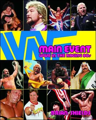 Événement principal : La WWE dans les années 80 - Main Event: Wwe in the Raging 80s