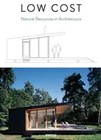 Faible coût : Les ressources naturelles dans l'architecture - Low Cost: Natural Resources in Architecture