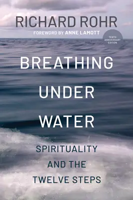 Respirer sous l'eau : La spiritualité et les douze étapes - Breathing Under Water: Spirituality and the Twelve Steps