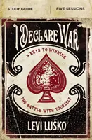 Guide d'étude Je déclare la guerre : Quatre clés pour gagner la bataille contre soi-même - I Declare War Study Guide: Four Keys to Winning the Battle with Yourself