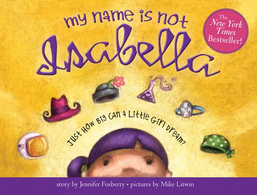 Je ne m'appelle pas Isabella : Jusqu'où peut aller le rêve d'une petite fille ? - My Name Is Not Isabella: Just How Big Can a Little Girl Dream?