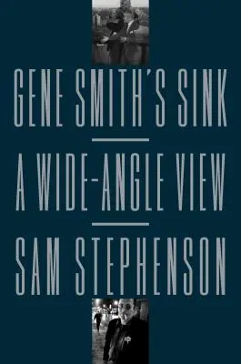 L'évier de Gene Smith : Une vue à grand angle - Gene Smith's Sink: A Wide-Angle View