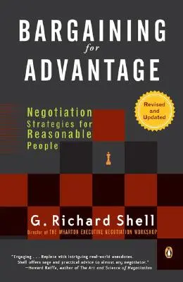 La négociation au service de l'intérêt général : Stratégies de négociation pour les gens raisonnables - Bargaining for Advantage: Negotiation Strategies for Reasonable People