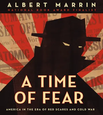 Un temps de peur : l'Amérique à l'époque des peurs rouges et de la guerre froide - A Time of Fear: America in the Era of Red Scares and Cold War