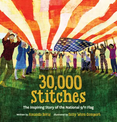 30 000 points de suture : L'histoire inspirante du drapeau national du 11 septembre - 30,000 Stitches: The Inspiring Story of the National 9/11 Flag