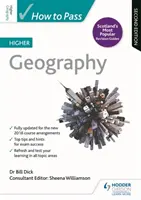 Comment réussir l'examen supérieur de géographie, deuxième édition - How to Pass Higher Geography, Second Edition