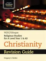 WJEC/Eduqas Religious Studies for A Level Year 1 & AS - Christianity Revision Guide (en anglais) - WJEC/Eduqas Religious Studies for A Level Year 1 & AS - Christianity Revision Guide