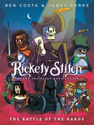 Rickety Stitch and the Gelatinous Goo Book 3 : La bataille des bardes - Rickety Stitch and the Gelatinous Goo Book 3: The Battle of the Bards