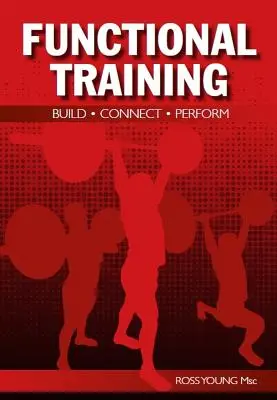 Functional Training : Construire, Connecter, Performer - Functional Training: Build, Connect, Perform