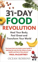 Révolution alimentaire de 31 jours - Guérissez votre corps, sentez-vous bien et transformez votre monde - 31-Day Food Revolution - Heal Your Body, Feel Great and Transform Your World