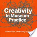 La créativité dans la pratique muséale - Creativity in Museum Practice