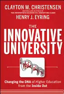 L'université innovante : Changer l'ADN de l'enseignement supérieur de l'intérieur - The Innovative University: Changing the DNA of Higher Education from the Inside Out