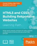 HTML5 et CSS3 : Concevoir des sites web robustes, puissants et surtout modernes sur tous les types d'appareils avec facilité grâce à HTML5 et CSS3 - HTML5 and CSS3: Design robust, powerful, and above all, modern websites across all manner of devices with ease using HTML5 and CSS3