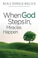 Quand Dieu intervient, des miracles se produisent - When God Steps In, Miracles Happen