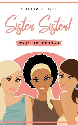 Sister Sister ! Journal de bord - Sister Sister! Book Log Journal