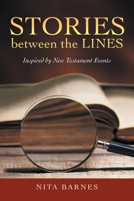 Histoires entre les lignes : Inspirées par les événements du Nouveau Testament - Stories Between the Lines: Inspired by New Testament Events