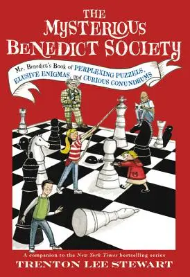 La mystérieuse société de Benedict : Le livre de M. Benedict sur les casse-tête, les énigmes insaisissables et les questions curieuses. - The Mysterious Benedict Society: Mr. Benedict's Book of Perplexing Puzzles, Elusive Enigmas, and Curious