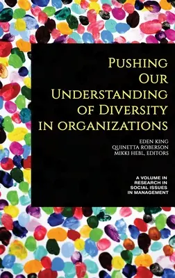 Repousser les limites de la diversité dans les organisations (hc) - Pushing our Understanding of Diversity in Organizations (hc)