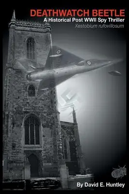 Death Watch Beetle, un thriller d'espionnage historique après la Seconde Guerre mondiale - Death Watch Beetle, A Historical Post WWII Spy Thriller