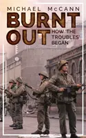 Burnt Out : Comment les problèmes ont commencé - Burnt Out: How 'The Troubles' Began