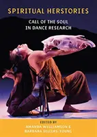 Histoires spirituelles : L'appel de l'âme dans la recherche en danse - Spiritual Herstories: Call of the Soul in Dance Research