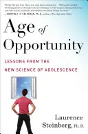 L'âge de l'opportunité : Les leçons de la nouvelle science de l'adolescence - Age of Opportunity: Lessons from the New Science of Adolescence