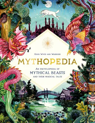 Mythopedia : Une encyclopédie des bêtes mythiques et de leurs histoires magiques - Mythopedia: An Encyclopedia of Mythical Beasts and Their Magical Tales