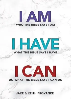 Je suis ce que la Bible dit que je suis, j'ai ce que la Bible dit que j'ai, je peux faire ce que la Bible dit que je peux faire - I Am Who the Bible Says I Am, I Have What the Bible Says I Have, I Can Do What the Bible Says I Can Do