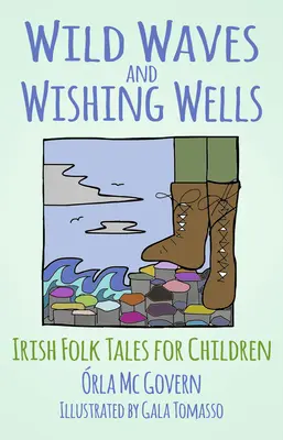 Vagues sauvages et puits magiques : Contes populaires irlandais pour enfants - Wild Waves and Wishing Wells: Irish Folk Tales for Children