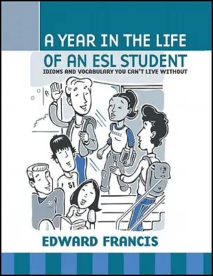 Une année dans la vie d'un étudiant en anglais langue seconde - A Year in the Life of an ESL Student