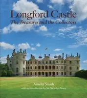 Le château de Longford : Les trésors et les collectionneurs - Longford Castle: The Treasures and the Collectors