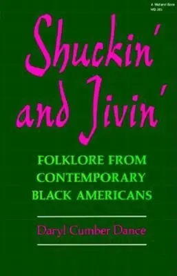 Shuckin' and Jivin' : Folklore des Noirs américains contemporains - Shuckin' and Jivin': Folklore from Contemporary Black Americans