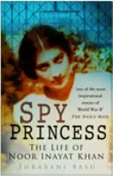 La princesse espionne - La vie de Noor Inayat Khan - Spy Princess - The Life of Noor Inayat Khan