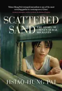 Sable éparpillé : L'histoire des migrants ruraux en Chine - Scattered Sand: The Story of China's Rural Migrants