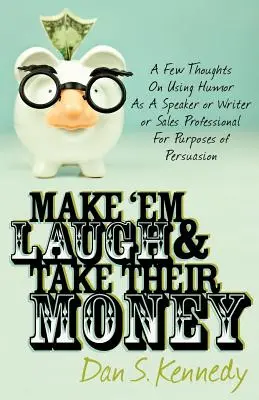 Faites-les rire et prenez leur argent - Make 'em Laugh & Take Their Money