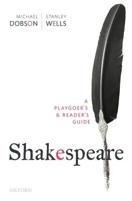 Shakespeare : Guide du lecteur et du spectateur - Shakespeare: A Playgoer's & Reader's Guide