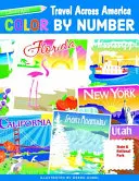 Color by Number Travel Across America Coloring Book : 55 timbres amusants des parcs nationaux et des États - Color by Number Travel Across America Coloring Book: 55 Fun State & National Park Stamps