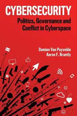 Cybersécurité : Politique, gouvernance et conflits dans le cyberespace - Cybersecurity: Politics, Governance and Conflict in Cyberspace
