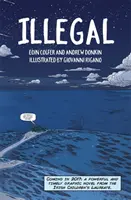 Illegal - Un roman graphique racontant l'épopée d'un garçon en Europe - Illegal - A graphic novel telling one boy's epic journey to Europe