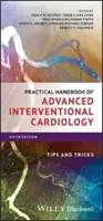 Manuel pratique de cardiologie interventionnelle avancée : Trucs et astuces - Practical Handbook of Advanced Interventional Cardiology: Tips and Tricks