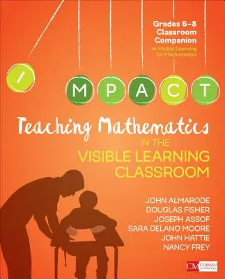 Enseigner les mathématiques dans une classe à apprentissage visible, de la 6e à la 8e année - Teaching Mathematics in the Visible Learning Classroom, Grades 6-8