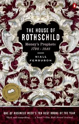 La maison Rothschild : Volume 1 : Les prophètes de l'argent : 1798-1848 - The House of Rothschild: Volume 1: Money's Prophets: 1798-1848