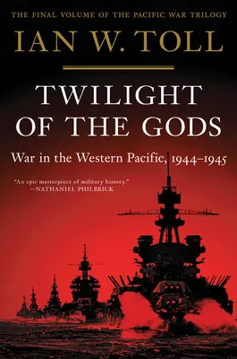 Le crépuscule des dieux : la guerre dans le Pacifique occidental, 1944-1945 - Twilight of the Gods: War in the Western Pacific, 1944-1945