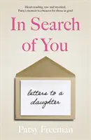 A la recherche de toi - Lettres à une fille - In Search of You - Letters to a Daughter
