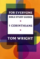 Guide d'étude biblique pour tous : 1 Corinthiens - For Everyone Bible Study Guide: 1 Corinthians