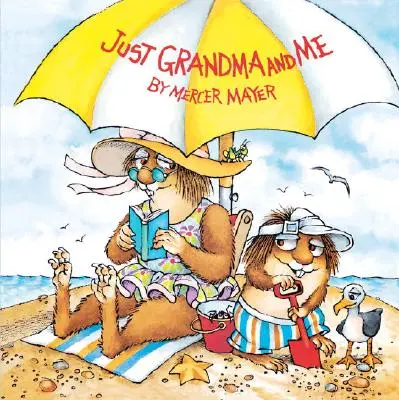 Juste Grand-mère et Moi (Petit Critteur) - Just Grandma and Me (Little Critter)